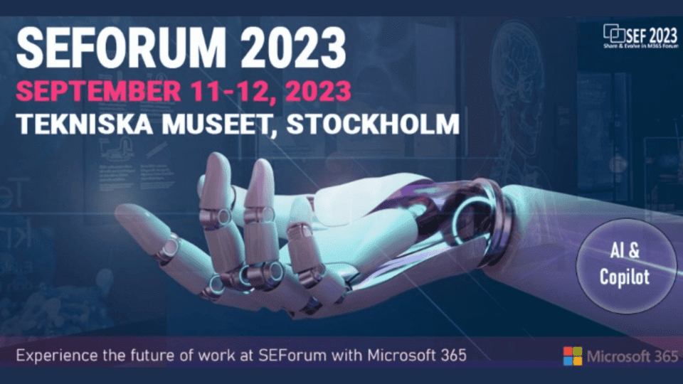 SEFORUM 2023 - Sveriges största Microsoft 365-konferens! Plats: Tekniska Museet, Stockholm. Datum: 11-12 September - 2023.